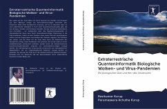 Extraterrestrische Quanteninformatik Biologische Wolken- und Virus-Pandemien - Kurup, Ravikumar;Achutha Kurup, Parameswara