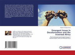 Emergent Issues in Decolonization and the Invented Africa - Ouma, Stephen Onyango