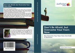 Don¿t Be Afraid, but Overcome Your Fears Now - Shoderu, Anthony Obasola