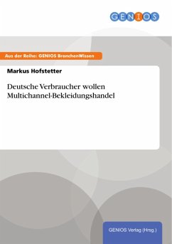 Deutsche Verbraucher wollen Multichannel-Bekleidungshandel (eBook, PDF) - Hofstetter, Markus