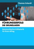 FÜHRUNGSERFOLG - DIE GRUNDLAGEN (eBook, ePUB)