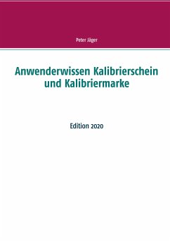 Anwenderwissen Kalibrierschein und Kalibriermarke (eBook, ePUB)
