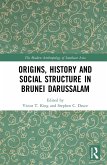 Origins, History and Social Structure in Brunei Darussalam (eBook, ePUB)