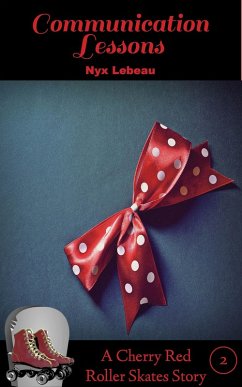 Communication Lessons (Cherry Red Roller Skates, #2) (eBook, ePUB) - Lebeau, Nyx