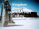 Kingdome Blown To Unknown Part Of Oz (eBook, ePUB) Kingdome Blown To Unknown Part Of Oz (eBook, ePUB)