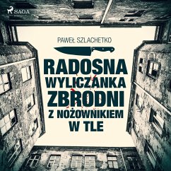 Radosna wyliczanka zbrodni z nożownikiem w tle (MP3-Download) - Szlachetko, Paweł