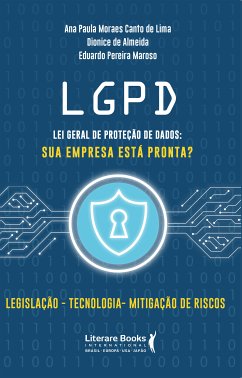 LGPD - Lei Geral de Proteção de Dados (eBook, ePUB) - Moraes Canto de Lima, Ana Paula; Almeida, Dionice de; Pereira Maroso, Eduardo