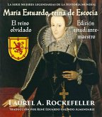 María Estuardo, reina de Escocia (Mujeres Legendarias de la Historia Mundial, #3) (eBook, ePUB)