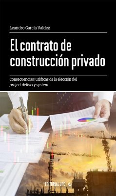 El contrato de construcción privado (eBook, ePUB) - García Valdez, Leandro