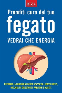 Prenditi cura del tuo fegato (eBook, ePUB) - Caprioglio, Vittorio