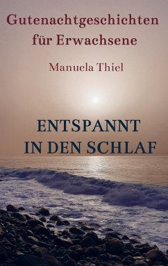 Entspannt in den Schlaf - Thiel, Manuela