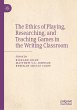 The Ethics of Playing, Researching, and... - Bild 1