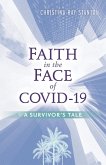 Faith in the Face of COVID-19: A Survivor's Tale (eBook, ePUB)