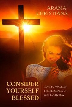 Consider Yourself Blessed (eBook, ePUB) - Christiana, Arama