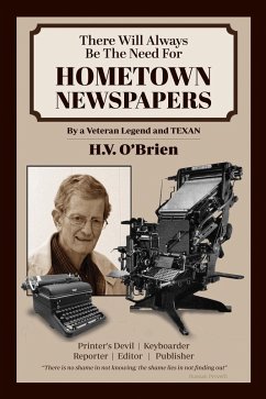 There Will Always Be the Need for Hometown Newspapers (eBook, ePUB) - O'Brien, H. V.
