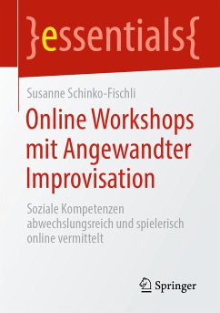 Online Workshops mit Angewandter Improvisation (eBook, PDF) - Schinko-Fischli, Susanne