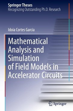 Mathematical Analysis and Simulation of Field Models in Accelerator Circuits - Cortes Garcia, Idoia