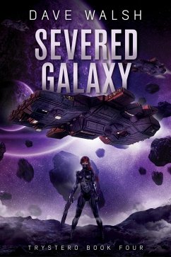 Severed Galaxy (Trystero, #4) (eBook, ePUB) - Walsh, Dave