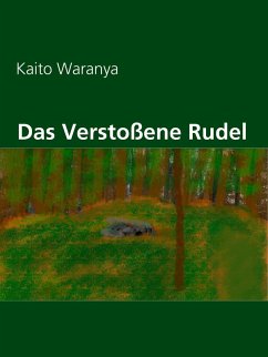 Das Verstoßene Rudel (eBook, ePUB) - Waranya, Kaito