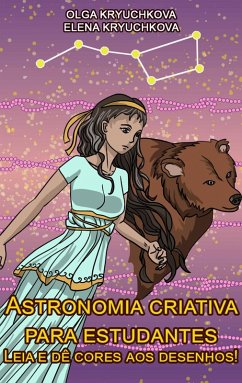 Cover Astronomia criativa para estudantes. Leia e dê cores aos desenhos! (eBook, ePUB)
