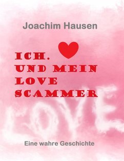 Ich. Und mein Love Scammer (eBook, ePUB) - Hausen, Joachim