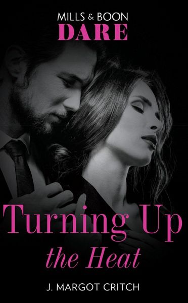 Turning Up The Heat (Mills & Boon Dare) (Miami Heat, Book 3) (eBook, ePUB) Turning Up The Heat (Mills & Boon Dare) (Miami Heat, Book 3) (eBook, ePUB)
