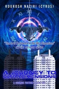 A Journey to UltraDimensions (eBook, ePUB) - Naziri (Cyrus), Kourosh