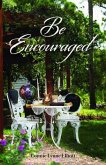 Be Encouraged (eBook, ePUB) Be Encouraged (eBook, ePUB)