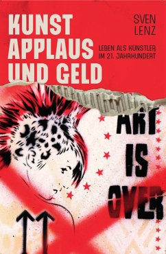 Kunst, Applaus und Geld (eBook, ePUB) - Lenz, Sven