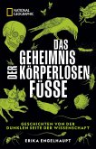 NATIONAL GEOGRAPHIC Buch: Das Geheimnis der körperlosen Füße. (eBook, ePUB)