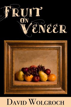 Fruit On Veneer (eBook, ePUB) - Wolgroch, David