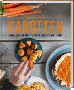 Karotten: Knackig, frisch und vielseitig - Klee, Marie