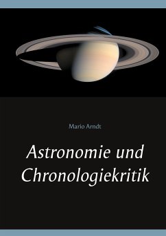 Astronomie und Chronologiekritik (eBook, ePUB) - Arndt, Mario