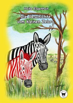 Die Geschichte vom kleinen Zebra (eBook, ePUB) - Espenhain, Haike