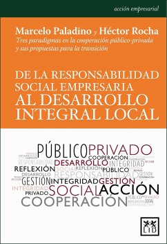 De la responsabilidad social empresaria al desarrollo integral local (eBook, ePUB) - Paladino, Marcelo; Rocha, Héctor