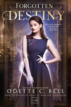 Forgotten Destiny Book Three (eBook, ePUB) - Bell, Odette C.