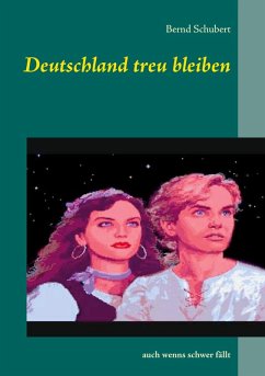 Deutschland treu bleiben (eBook, ePUB) - Schubert, Bernd