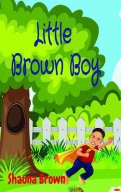 Little Brown Boy (eBook, ePUB) - Brown, Shauna-kae A