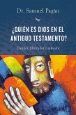 ¿Quién es Dios en el Antiguo Testamento? (eBook, ePUB)