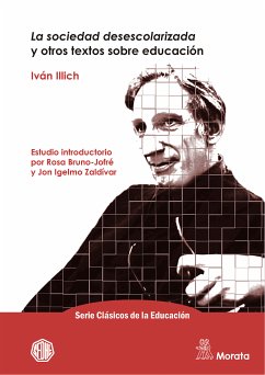 La sociedad desescolarizada y otros textos sobre educación (eBook, ePUB) - Illich, Iván