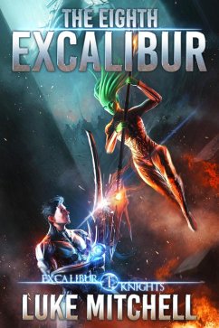 The Eighth Excalibur (The Excalibur Knights Saga, #1) (eBook, ePUB) - Mitchell, Luke