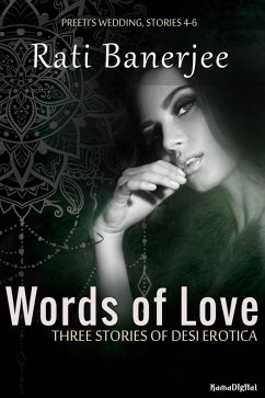 Words of Love: Three Stories of Desi Erotica (Preeti's Wedding, #2) (eBook, ePUB) - Banerjee, Rati