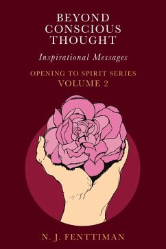 Beyond Conscious Thought (Opening to Spirit Series, #2) (eBook, ePUB) - Fenttiman, N. J.