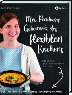 Mrs. Peckhams Geheimnis des flexiblen Kochens - Both-Peckham, Karina
