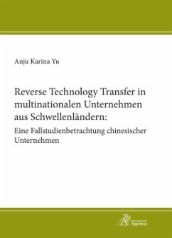 Reverse Technology Transfer in multinationalen Unternehmen aus Schwellenländern: Eine Fallstudienbetrachtung chinesische - Yu, Anju
