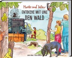 Marike und Julius - Entdecke mit uns den Wald - Bengsch, Noemi;Höner, Guido