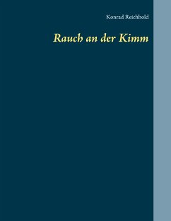 Rauch an der Kimm (eBook, ePUB) - Reichhold, Konrad