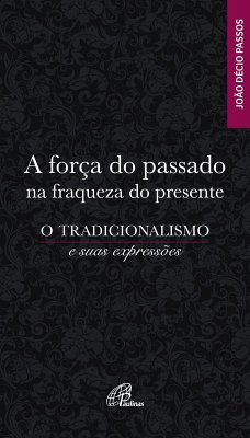 Cover A força do passado na fraqueza do presente (eBook, ePUB)