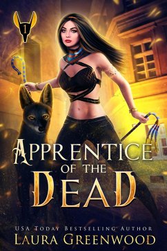Apprentice Of The Dead (The Apprentice Of Anubis, #1) (eBook, ePUB) - Greenwood, Laura
