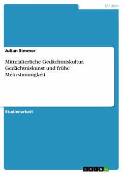 Mittelalterliche Gedächtniskultur. Gedächtniskunst und frühe Mehrstimmigkeit (eBook, PDF) - Simmer, Julian